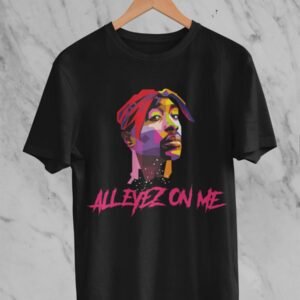 All eyez on me.